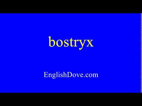 How to pronounce bostryx in American English