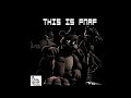THIS IS FNAF I M Freddy Fazbear FNAF SONG