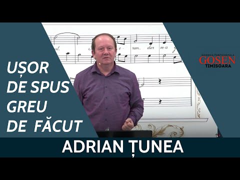 Adrian Tunea - Ușor de spus, greu de făcut