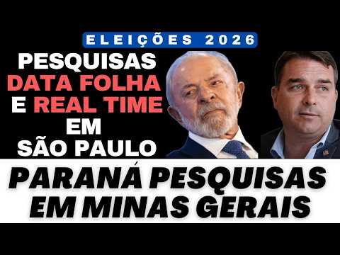 Pesquisas DATA FOLHA e Real Time em São Paulo. PARANÁ Pesquisas EM MINAS GERAIS
