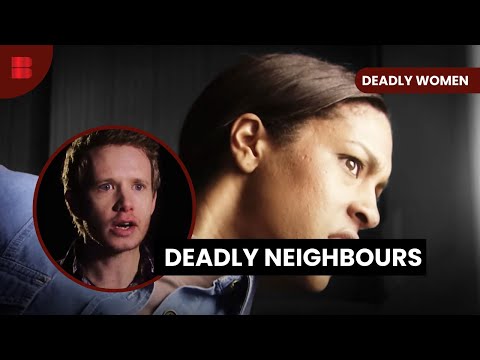 Neighbour's Nightmare - Deadly Women - S06 EP10 - True Crime