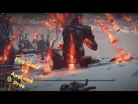 Fire giant vs Axel and Pros Elden Ring