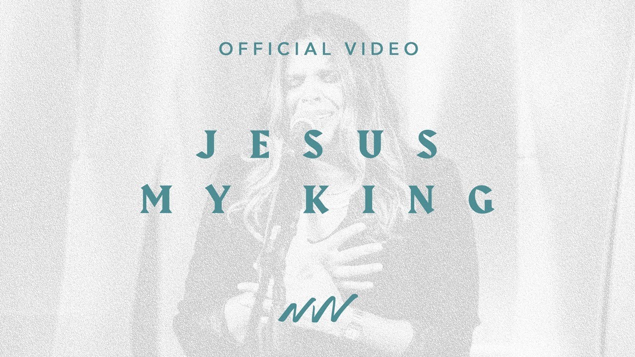 Jesus My King | Official Video | New Wine