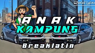 Download lagu RENTAK LATINO - ANAK KAMPUNG [ BREAKLATIN ] mp3