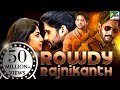 Rowdy Rajnikanth 2020 New Released Hindi Dubbed Movie Naga Chaitanya Manjima Mohan Baba Sehgal