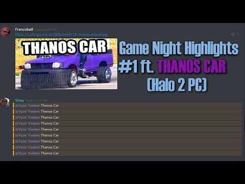 The Vengeful 'Vadam's Discord Game Night #1 ft. THANOS CAR (Halo 2 Project Cartographer)