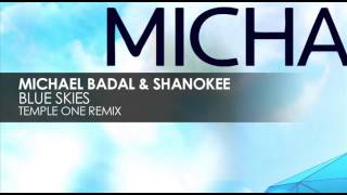 Michael Badal & Shanokee - Blue Skies (Temple One Remix)
