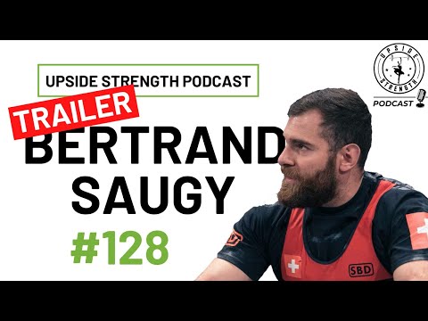 Bertrand Saugy (Trailer) - Upside Strength Podcast