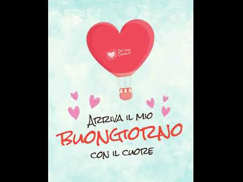 Arriva il mio buongiorno con i cuore (GIF e Video)