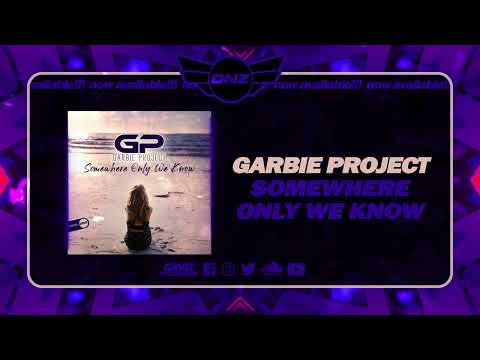 DNZF1524 // GARBIE PROJECT - SOMEWHERE ONLY WE KNOW (Official Video DNZ Records)