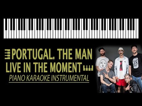 LIVE IN THE MOMENT [FIFA 18 Soundtrack] - Portugal. The Man KARAOKE (Piano Instrumental)