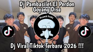 Download lagu DJ GOYANG DISA PAMBASILET EL PERDON || DJ VIRAL TIKTOK DISA KETLIN mp3