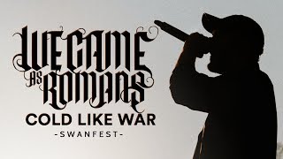 We Came As Romans - &quot;Cold Like War&quot; LIVE! Swanfest