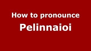 How to pronounce Pelinnaioi