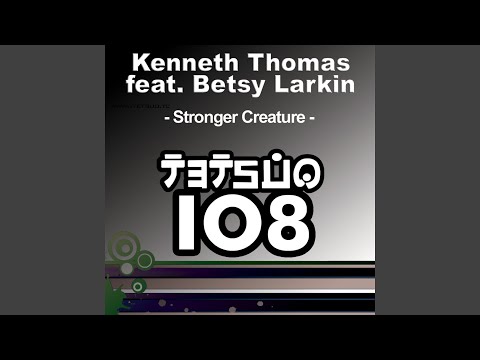 Stronger Creature (Kenneth Thomas Mix)