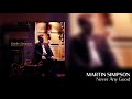 Martin Simpson - Never Any Good [Official Audio]