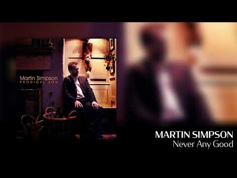 Never Any Good - Martin Simpson