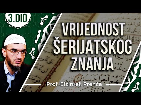 Vrijednost serijatskog znanja (3dio)prof. Elzin-ef. Prenča