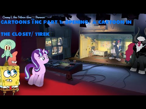 Cowboy’L And Friends Gang™️ Presents “Cartoons Inc Part 1: Opening/ A Cartoon In The Closet/ Tirek”