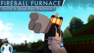 Fireball Furnace | BABFT