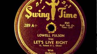 Let's Live Right - Lowell Fulson