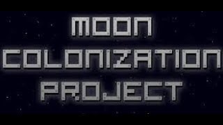 Moon Colonization Project