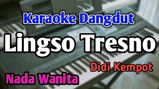 Download lagu LINGSO TRESNO - KARAOKE || NADA WANITA CEWEK || Didi Kempot || Audio HQ || Live Keyboard mp3