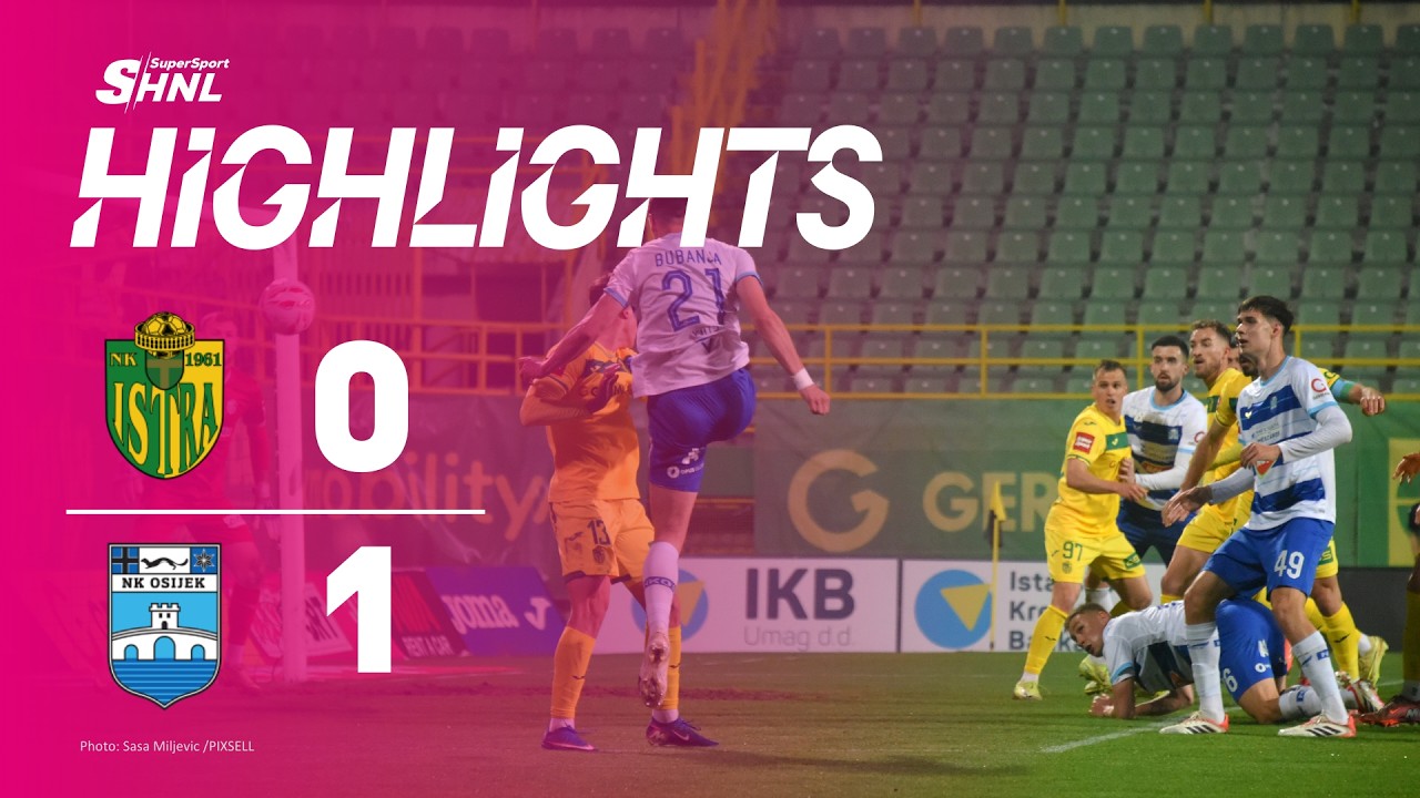 NK Istra 1961 vs NK Osijek Highlights
