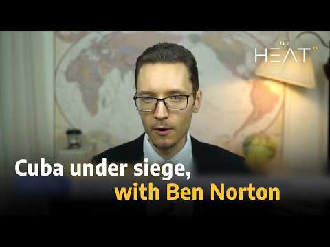 Cuba under siege, with Ben Norton