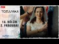 Tozluyaka 14 Bölüm 2 Fragmanı