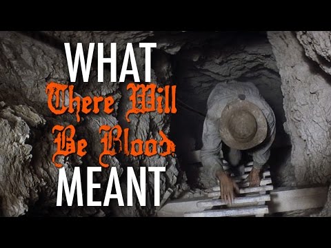 There Will Be Blood - What it all Meant