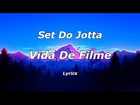Set Do Jotta - ''Vida De Filme'' (Letra/Testo/Lyrics)