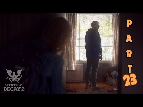 State of Decay 2 || PART 23 Walkthrough || Gameplay - (No Commentary)