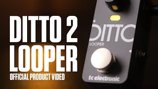 Ditto 2 Looper - Official Product Video