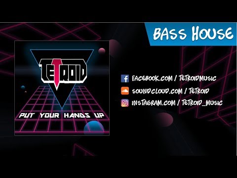 Tetroid - Put Your Hands Up