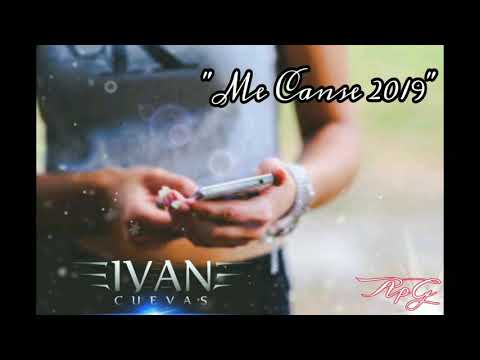 Ivan Cuevas- Me Canse 2019