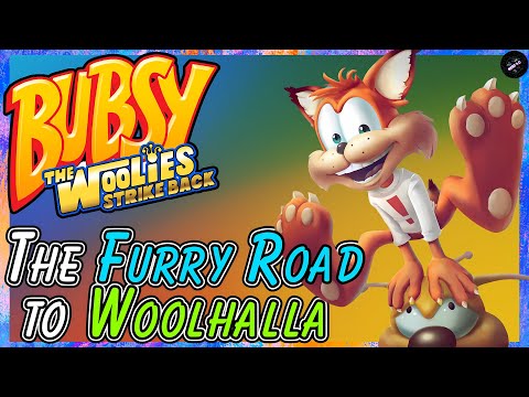 Bubsy: The Woolies Strike Back - THE FURRY ROAD TO WOOLHALLA