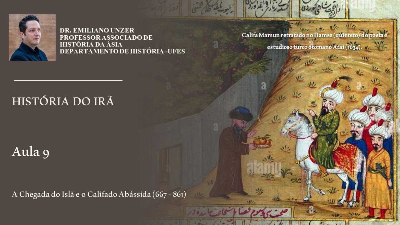História do Irã - Aula 9 - A Chegada do Islã e o Califado Abássida (667 -861)