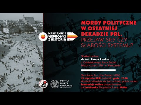➡ Mordy polityczne w ostatniej dekadzie PRL. Przejaw siły czy słabości systemu❓ [WYKŁAD]