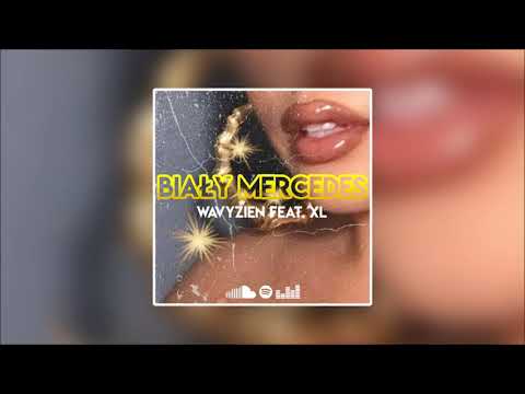 WAVYZIEN "BIAŁY MERCEDES" FT. XL