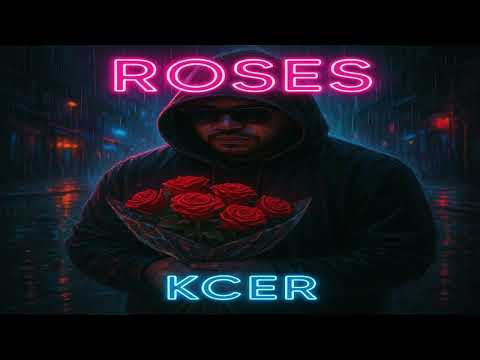 KCER – "Roses" [Official Audio]