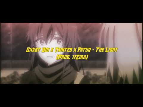 Ghxst Boi - The Light ft. Tainted & Fatur (Prod. 17Eira)
