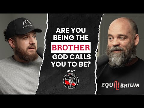 The Unique Role of Brothers in Our Faith Journey (EP 279)