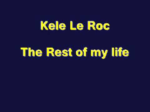 Kele Le Roc - The Rest of my life