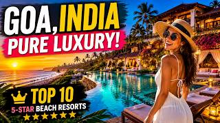 Best Luxury Resorts in Goa, India | 10 Incredible 5-Star Beach Resorts