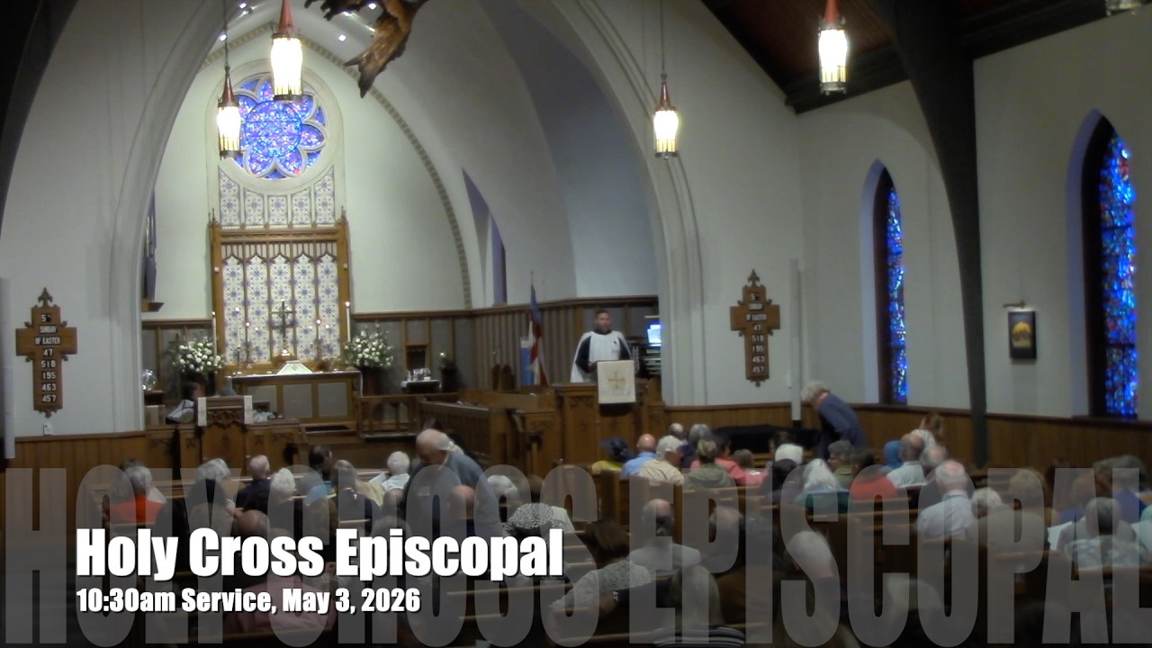 10:30am Service, May 3, 2026 at Holy Cross Episcopal Church, Tryon, NC