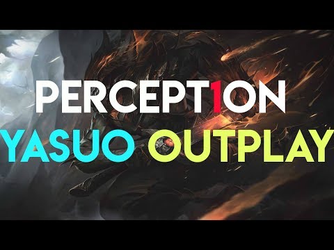 Percept1on - Yasuo Outplay