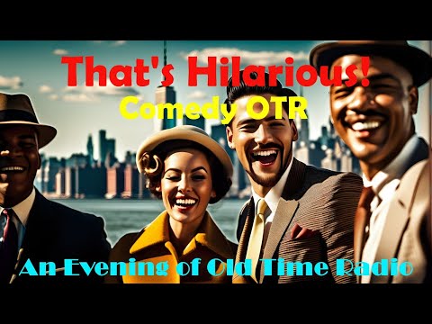 All Night Old Time Radio Shows | That’s Hilarious! Comedy OTR | Classic Comedy Radio Shows | 8 Hours