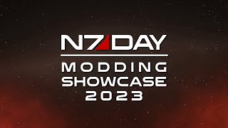 N7 Day | Modding Showcase | EHAS Mod Team | #N7Day 2023