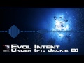 Evol Intent - Under (ft. Jackie B) [DUBSTEP] 